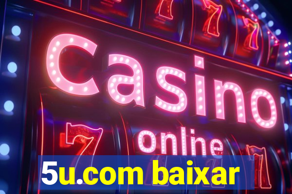 5u.com baixar